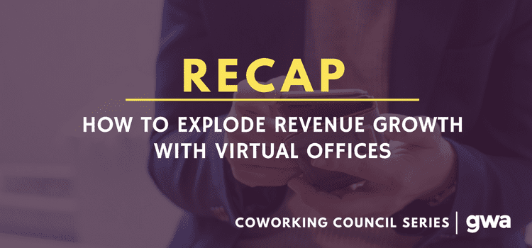 RECAP: How to Explode Revenue Growth with Virtual Offices