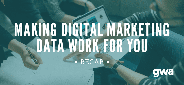 Making Digital Marketing Data Work for You